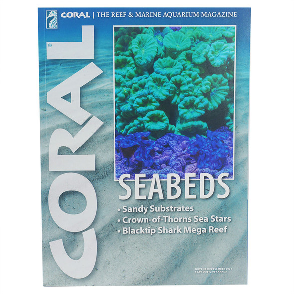 CORAL Magazine Nov/Dec 2024 Issue  (Free on Orders $100+)